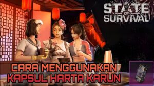 CARA MENGGUNAKAN KAPSUL HARTA KARUN STATE OF SURVIVAL